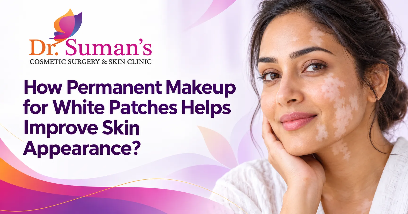 How Permanent Makeup for White Patches Helps Improve Skin Appearance