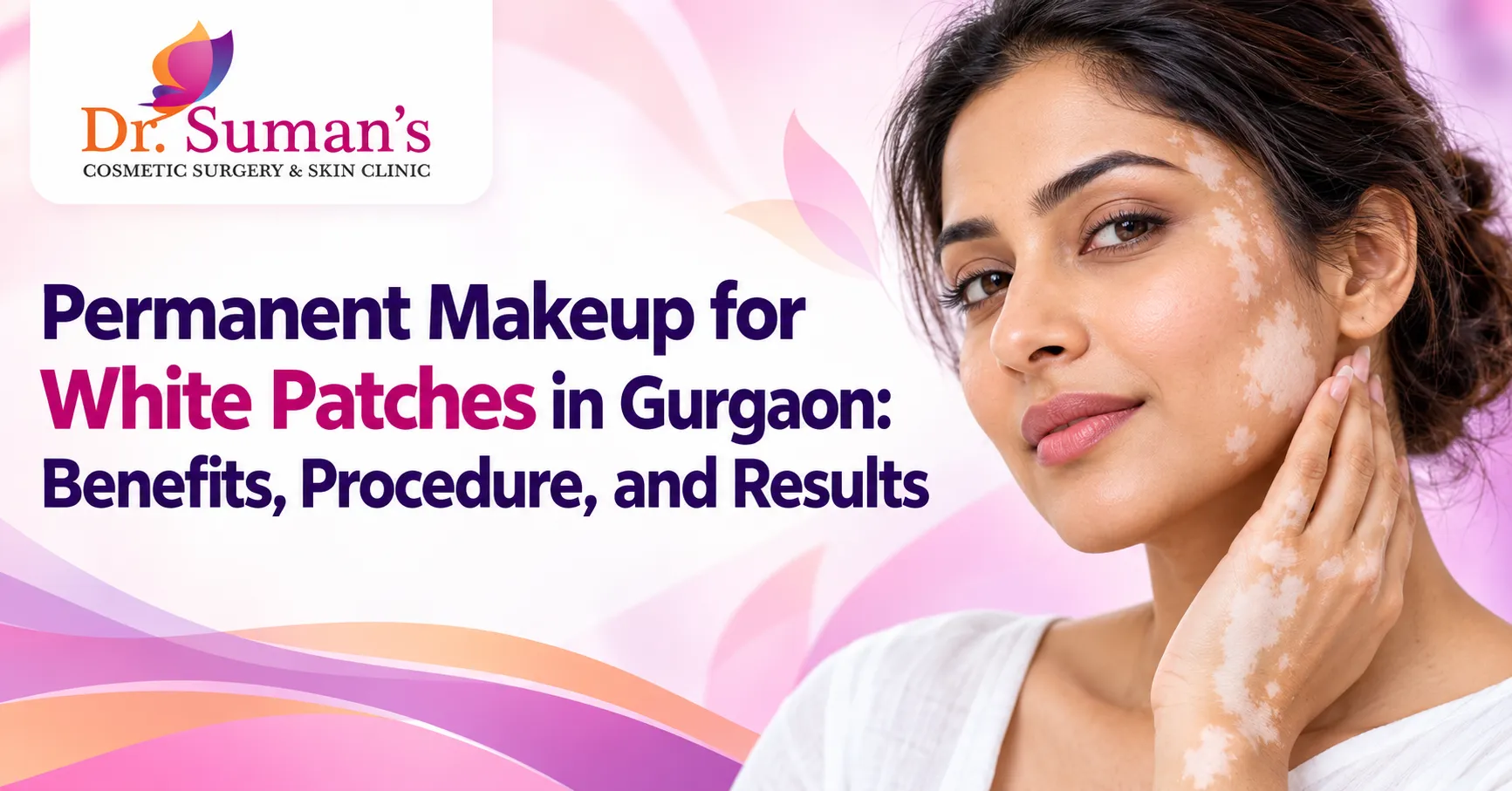 Permanent Makeup for White Patches in Gurgaon